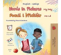 Words in Pictures - My Day (English Irish Bilingual Children’s Book) (English Irish Bilingual Collection)