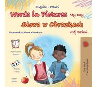 Words in Pictures - My Day (English Polish Bilingual Children's Book) (English Polish Bilingual Collection)