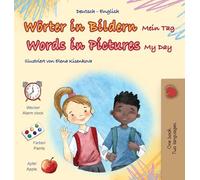 Words in Pictures - My Day (German English Bilingual Children’s Book) (German English Bilingual Collection)