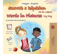 Words in Pictures - My Day (Hungarian English Bilingual Children's Book)