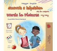 Words in Pictures - My Day (Hungarian English Bilingual Children's Book) (Hungarian English Bilingual Collection)