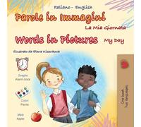 Words in Pictures - My Day (Italian English Bilingual Children's Book) (Italian English Bilingual Collection)