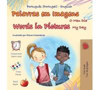 Words in Pictures - My Day (Portuguese Portugal English Bilingual Children’s Book) (Portuguese Portugal English Bilingual Collection)