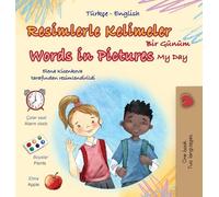 Words in Pictures - My Day (Turkish English Bilingual Children’s Book) (Turkish English Bilingual Collection)
