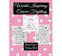 Words Inspiring Cancer Fighting: Breast Cancer Coloring Book