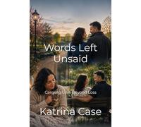 Words Left Unsaid: Carrying Love Beyond Loss
