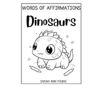 Words of Affirmation Dinosaurs (Color & Believe: A Series of Affirmation Coloring Books for Kids)