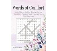 Words of Comfort: A Word Search Book for Grieving Mothers - 56 Uplifting Puzzles of Hope, Healing & Love After Miscarriage