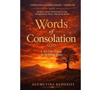 WORDS OF CONSOLATION: A 365-Day Liturgy for the Passing Season: Consolation & Seasons Duology Series - Volume Two