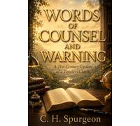 WORDS OF COUNSEL AND WARNING: A 21st Century Update of a Timeless Classic