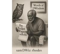 Words Of DWizdom - The Toilet Paper scRolls