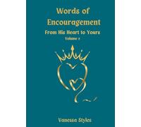 Words of Encouragement: From His Heart to yours