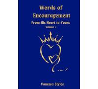 Words of Encouragement: From His Heart to yours