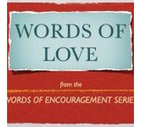 Words of Encouragement Series - Words of Love