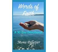 Words of Faith: A 30 Day Devotional (Words of Faith, Hope, Love Series)