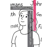 Words of Faith, Lessons of Life: 80 Bible Stories of Strength, Growth, and God’s Unfailing Encouragement