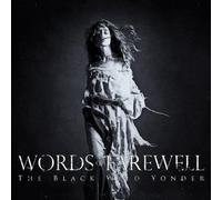 Words of farewell - The black wild yonder
