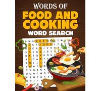 WORDS OF FOOD AND COOKING: A FEAST FOR YOUR MIND! This book will keep your brain sharp and your appetite for fun satisfied. For teens and adults.