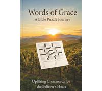 Words of Grace: A Bible Puzzle Journey: 50 Inspirational Crossword Puzzles to Strengthen Faith and Scripture Knowledge