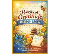 Words of Gratitude Word Search: Positive, Calming Puzzles to Relax, Reflect, and Feel Good (Word search books collection)