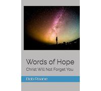 Words of Hope: Christ Will Not Forget You