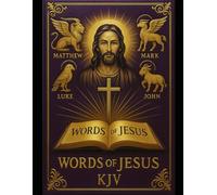 WORDS OF JESUS: A Clear, Easy-to-Read Guide to Jesus’ Teachings from the KJV Gospels with Summaries, Topics, Parables, Miracles, Maps, and Reading Plans