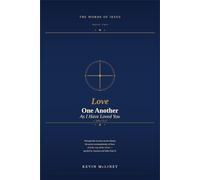 Words Of Jesus: Love One Another As I Have Loved You (Do Whatever He Tells You!)