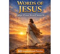 Words of Jesus Word Search Large Print: 60 Bible Word Search Puzzles for Adults and Seniors | Inspirational Christian Activity Book | Solutions Included