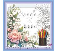 Words of Life Coloring Journal, Volume 6: A Christian Activity book with 100 Bible verses framed in floral designs for prayer, reflection, and ... | 8.5" x 8.5" | 200 pages (Coloring Journals)