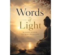 Words of Light: Buddhist Wisdom for Quiet Reflection