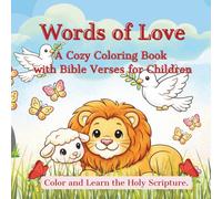 Words of Love. A Cozy Coloring Book with Bible Verses for Children.: Simple Ilustrations and Inspiring religious Quotes for Girls and Boys. Color and Learn the Holy Scripture.