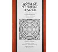 Words Of My Perfect Teacher: A Complete Translation Of A Classic Introduction To Tibetan Buddhism