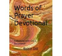 Words of Prayer Devotional: A Walking with Grace Devotional (Walking with Grace Devotionals)