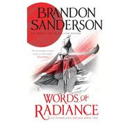 Words of radiance: by Brandon Sanderson (The stormlight archive, 2)