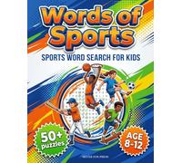 Words of Sports | Sports Word Search for Kids Age 8-12: 50 Large Print Premium Puzzles + Fun Facts About Football, Basketball, Soccer, Baseball, ... Book for Boys & Girls with Solution Included
