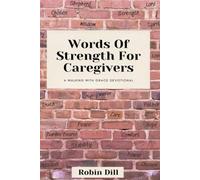 Words of Strength for Caregivers: A Walking with Grace Devotional