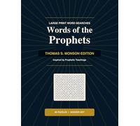 Words of the Prophets: Thomas S. Monson Edition - Large Print Word Searches Inspired by Prophetic Teachings