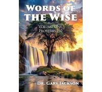Words of the Wise: Volume One, Proverbs 1-10
