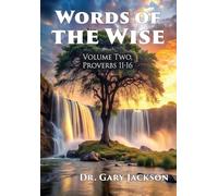 Words of the Wise: Volume Two, Proverbs 11-16