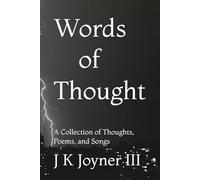 Words of Thought;: A Collection of Thoughts, Poems, and Songs