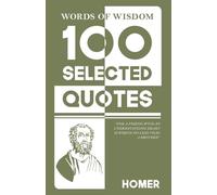Words Of Wisdom: 100 Selected Quotes by Homer with Beautiful Illustrations