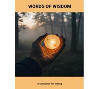 Words Of Wisdom: A Collection For Gifting