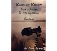 Words of Wisdom - From a Father to his Children - Sunrise