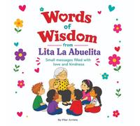 Words of Wisdom from Lita la Abuelita