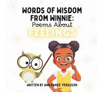 Words of Wisdom From Winnie: Poems About Feelings (The Wondrous World of Winnie)