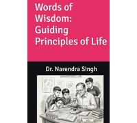 Words of Wisdom: Guiding Principles of Life