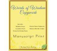 Words of Wisdom Handwriting Copywork: Manuscript Print (Handwriting Copywork Books from HGA)