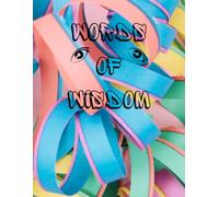 Words of Wisdom: Notebook 110 Pages Paperback with 54 Inspirational Quotes Your Daily Dose of Motivation and Inspiration