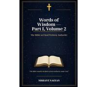 Words of Wisdom Part 1 Volume 2: The Bible as Final Written Authority