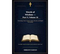 Words of Wisdom - Part V, Volume 16: Technology, Tools, Systems, Media, Records, and Digital Stewardship